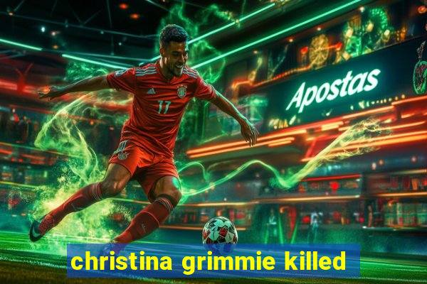 christina grimmie killed